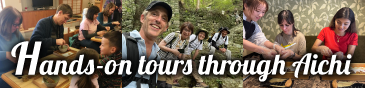 Hands-on tours through Aichi