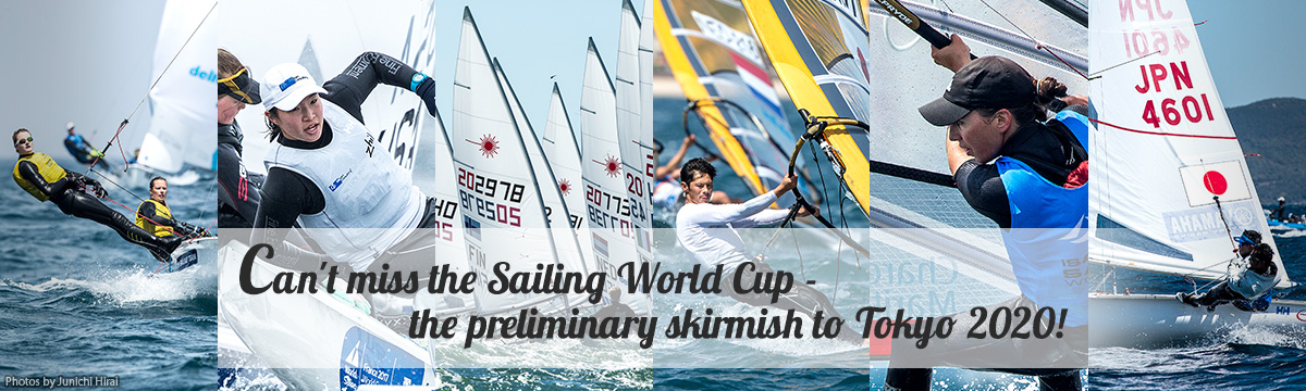 Can't miss the Sailing World Cup - the preliminary skirmish to the Tokyo Olympics 2020!